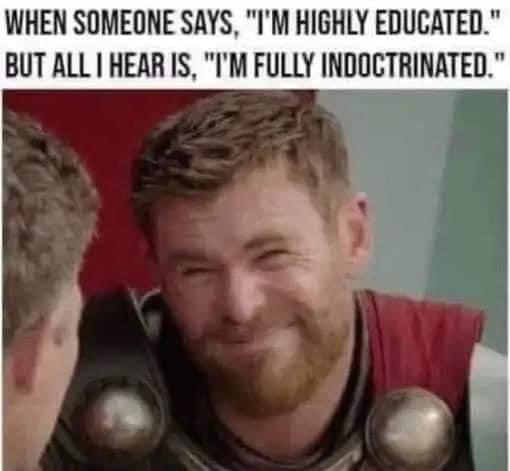 Meme/Image “Educated or Indoctrinated”