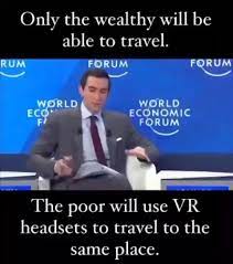Video “Soon, Only the Wealthy Will Be Able to Travel, While the Poor Will Have to Use VR Headsets to Travel to the Same Place”
