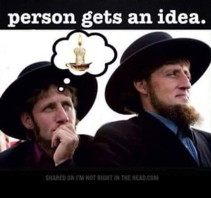 Meme – “When An Amish Person Gets An Idea”