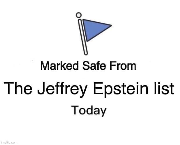 Meme/Image – “Safe From The Epstein List”